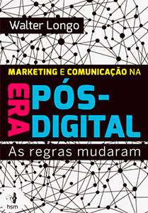 Marketing e Comunicação na Era Pós-Digital